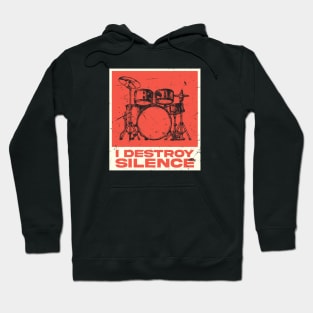 I Destroy Silence - Drummer Hoodie